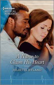 A Nurse to Claim His Heart by Juliette Hyland