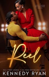 Reel (Hollywood Renaissance #1) by Kennedy Ryan