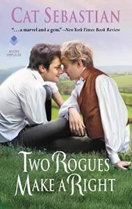 Two Rogues Make a Right (Seducing the Sedgwicks #3) by Cat Sebastian