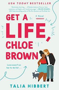 Get a Life, Chloe Brown (The Brown Sisters #1) by Talia Hibbert 