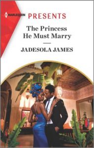 The Princess He Must Marry by Jadesola James