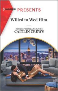 Willed to Wed Him by Caitlin Crews