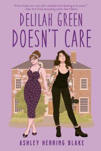 Delilah Green Doesn't Care  by Ashley Herring Blake