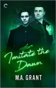 Imitate the Dawn by M.A. Grant