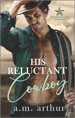 His Reluctant Cowboy by A.M. Arthur