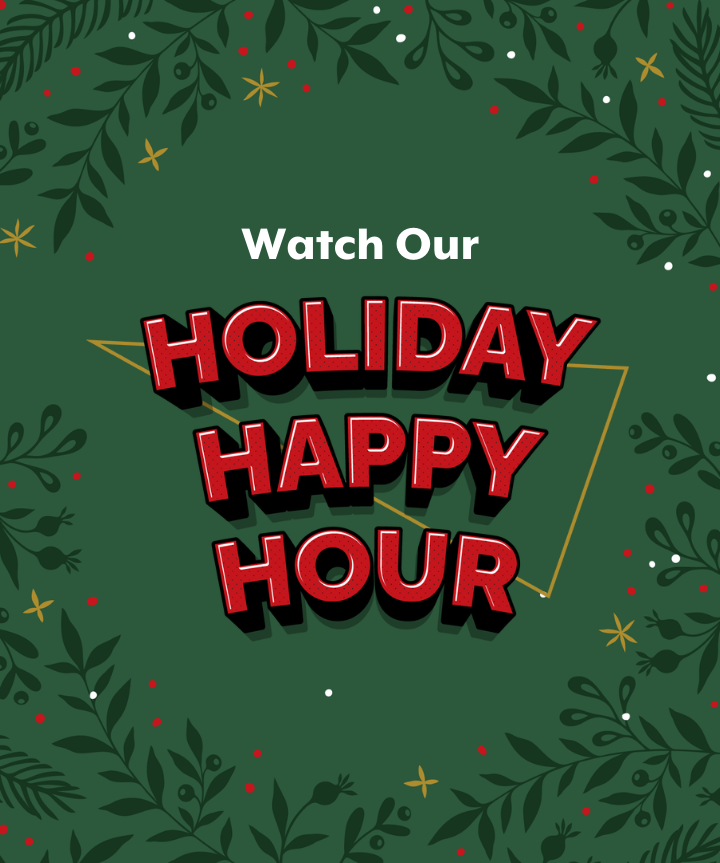 watch our holiday happy hour