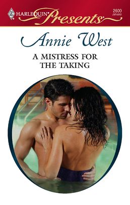 A Mistress for the Taking by Annie West