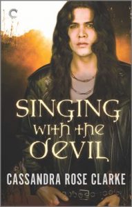 Singing with the Devil by Cassandra Rose Clarke