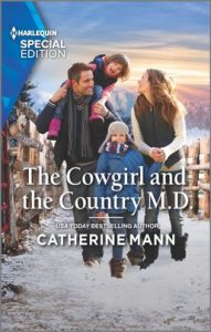 The Cowgirl and the Country M.D.
by Catherine Mann