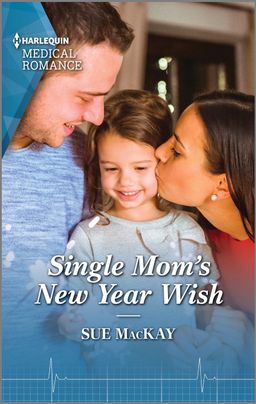 Single Mom's New Year Wish by Sue MacKay