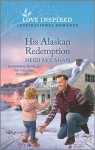 His Alaskan Redemption by Heidi McCahan