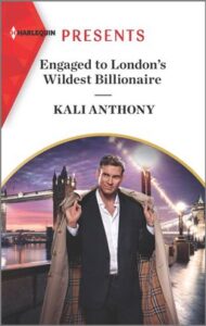 Engaged to London's Wildest Billionaire
by Kali Anthony