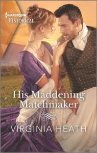 His Maddening Matchmaker
by Virginia Heath