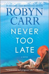 Never Too Late
by Robyn Carr