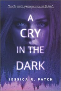 A Cry in the Dark
by Jessica R. Patch
