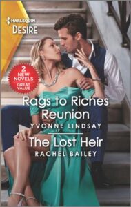 Sexy Romance Books Rags to Riches Reunion & The Lost Heir
by Yvonne Lindsay, Rachel Bailey