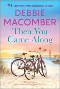 Then You Came Along
by Debbie Macomber