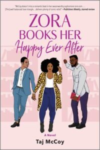 Cover image for Zora Books Her Happy Ever After by Taj McCoy, featuring an illustration of three people surrounded by bookshelves. In the middle is a woman. To her left is a man in a suit who is holding her hand. To her right is a man leaning against a bookshelf, holding a book while watching the woman in the center.