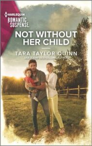 best romantic suspense books Not Without Her Child by Tara Taylor Quinn