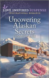 best romantic suspense books Uncovering Alaskan Secrets by Elisabeth Rees