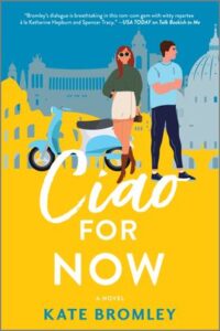 romantic comedy books Ciao For Now by Kate Bromley