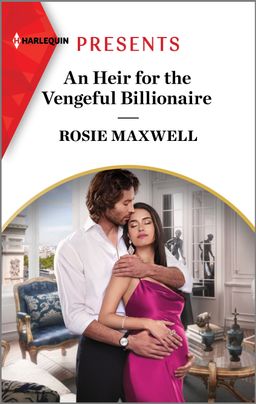Cover image for An Heir for the Vengeful Billionaire by harlequin debut author Rosie Maxwell 