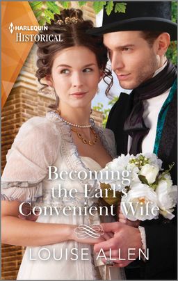 Cover image for Becoming the Earl's Convenient Wife by Louise Allen features a regency era couple embracing. The woman in holding a large bouquet of flowers. The man is wearing a top hat.