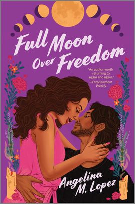 Book cover image from Full Moon Over Freedom by Angelina M. Lopez featuring an illustration of a couple kissing with the phases of the moon over their heads