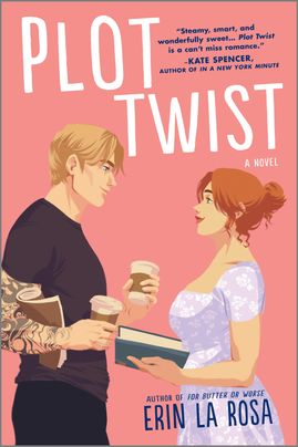 cover image for Plot Twist by Erin La Rosa features an illustration of a man and a woman smiling at each other. The man has tattoos and cups of coffee, the woman is holding an open book.
