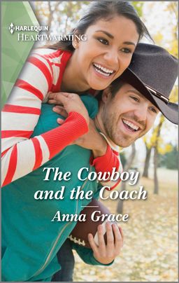 book cover image for The Cowboy and the Coach by Anna Grace feauring a man in a cowboy hat giving a woman a piggyback