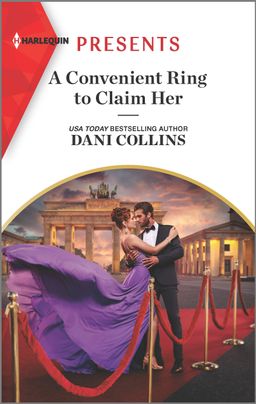 Cover image for A Convenient Ring to Claim Her by Dani Collins, featuring a man and a woman embracing on a red carpet outside in Berlin. The man is in a tuxedo, the woman is wearing a long gown. The wind is dramatically sweeping the gown out behind her.