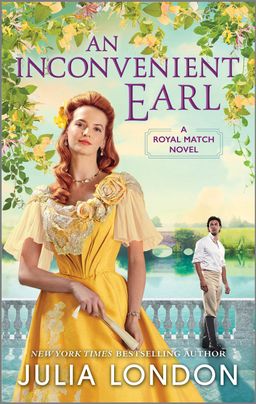 Cover image for AN INCONVENIENT EARL by Julia London, featuring a woman in a Victorian dress facing the viewer. She is on a balcony overlooking a lake. In the background further down the balcony is a man looking at the woman.