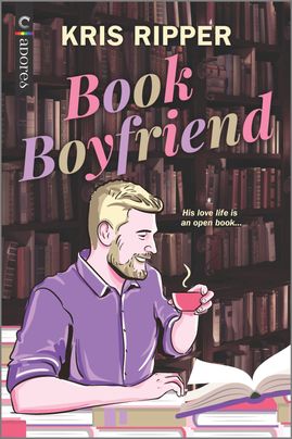 Cover image for Book Boyfriend by Kris Ripper, featuring an illustration of a blonde bearded man surrounded by book shelves. In front of his is a table also covered in boos. He is holding a teacup with steam coming out of it.