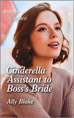 Cover image for Cinderella Assistant to Boss's Bride by Ally Blake, featuring a close up on a woman's face staring off into the distance