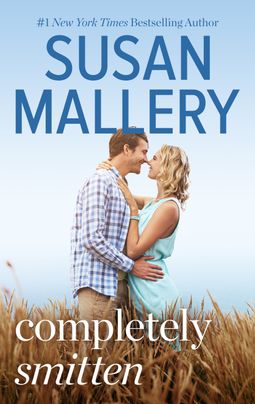 Cover image for Completely Smitten by Susan Mallery, featuring a man and a woman about to kiss in the middle of a wheat field on a sunny day.