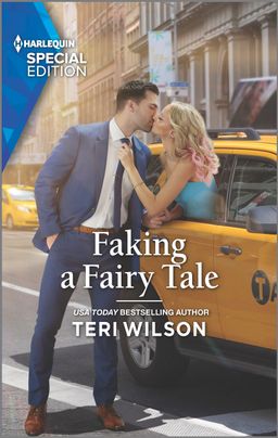 Cover image for Faking a Fairy Tale by Teri Wilson, featuring a man in a suit standing by a yellow cab on a busy street. He is kissing a blonde woman who is leaning out of the cab window. 