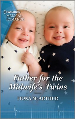 Cover image for Father for the Midwife's Twins by Fiona McArthur, featuring twin babies in a crib. The baby on the left is wearing a white onesie with black stars, the baby on the right is wearing a black onesie with white stars. Both are smiling.
