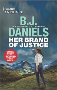 Cover image for Her Brand of Justice by B.J. Daniels, featuring a woman in a cowboy hat standing on a hill looking over her shoulder. There is a mountain range in the background.