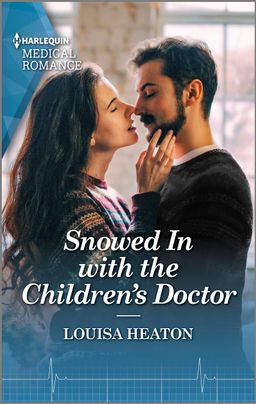 Cover image for Snowed In with the Children's Doctor by Louisa Heaton, featuring a man and a woman about to kiss. The man has a beard.
