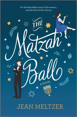 Cover image for The Matzah Ball by Jean Meltzer featuring an illustration of a woman and a man leaning against the cursive font of the title. The woman is in a dress and the man is in a tuxedo. Behind them are small illustrations of menorahs, dreidels, stars and vines.
