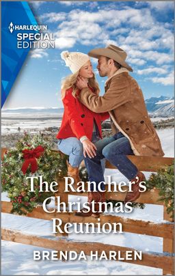 Cover image for The Rancher's Christmas Reunion by Brenda Harlen, featuring a man and a woman sitting on a wooden fence in a snowy field. The woman is wearing a winter hat and the man is wearing a cowboy hat. The fence is decorated with Christmas wreaths.
