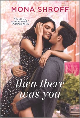 Cover image for Then There Was You by Mona Shroff. Featuring a couple outdoors, with a woman sitting in a man's lap.
