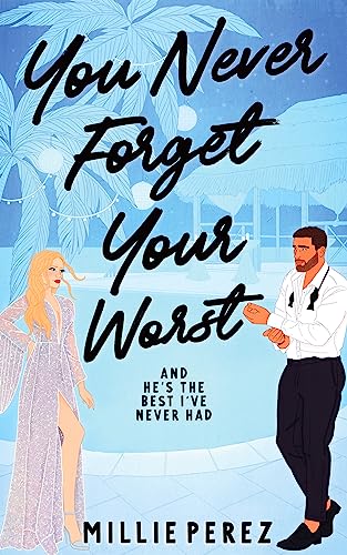 Cover image for YOU NEVER FORGET YOUR WORST by Millie Perez, featuring a man and a woman standing by a pool. The woman is wearing a silver dress and the man is wearing a dress shirt and pants with an undone bowtie around his neck.