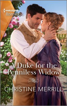 Cover image for A Duke for the Penniless Widow by Christine Merrill, featuring a man and a woman about to kiss. The woman is in a purple regency style gown, the man is in a vest, dress shirt and pants. They are outdoors in a garden with pink flowers behind them. 
