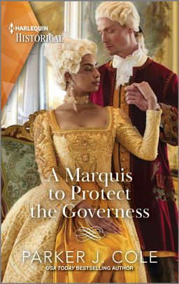 Cover image for A Marquis to Protect the Governess by Parker J. Cole, featuring a man and a woman in 1700s french clothing and white wigs. The woman is sitting down while the man is standing next to her, holding her hand. 