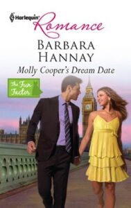 Cover image for Molly Cooper's Dream Date by Barbara Hannay which features a man and a woman hand in hand walking down the street. The man is in a suit and the woman is in a knee length yellow dress. Big Ben is behind them. 
