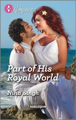 Cover image for Part of His Royal World by Nina Singh, featuring a man and a woman embracing on the beach, sitting on a rock. The ocean is in the background.