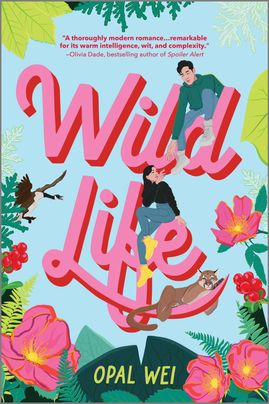 Cover image for Wild Life by Opal Wei, featuring an illustration of a man and woman sitting on the cursive text spelling out the title, surrounded by illustrations of flowers. There are also illustrations of a goose and cougar in the background.