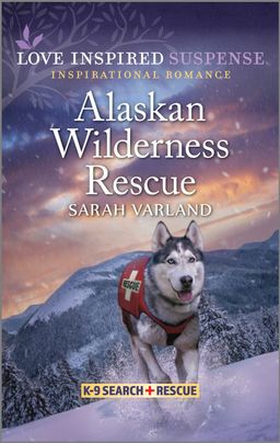 Cover image for Alaskan Wilderness Rescue by Sarah Varland, featuring a husky running towards the viewer through a snowy mountain side. There are mountains and trees in the background, as well as a sunset.
