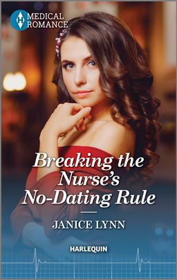 Cover image for Breaking the Nurse's No-Dating Rule by Janice Lynn, featuring a woman in an off the shoulder top, looking over her shoulder. One arm is across her middle and her other hand is under her chin. 